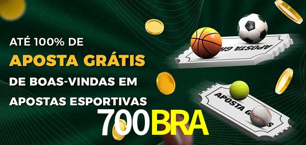 700BRA Ate 100% de Aposta Gratis